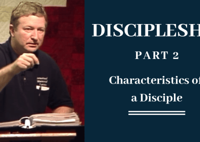 Discipleship Part 2: Characteristics of a Disciple