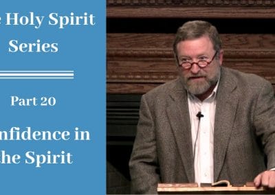 Holy Spirit Part 20: Confidence in the Spirit
