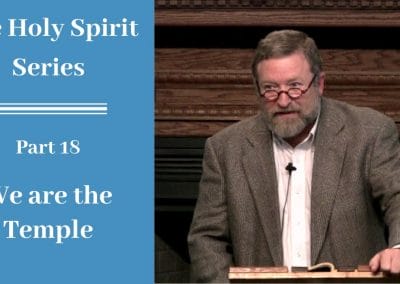 Holy Spirit Part 18: We are the Temple