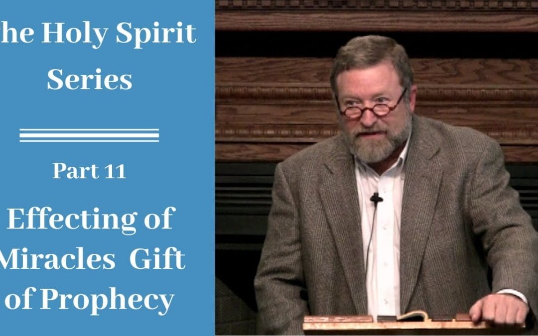 Holy Spirit Part 11: Effecting of Miracles Gift of Prophecy