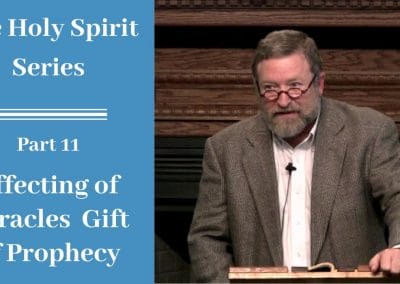 Holy Spirit Part 11: Effecting of Miracles Gift of Prophecy