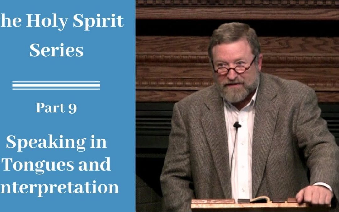 Holy Spirit Part 9: Speaking in Tongues and Interpretation