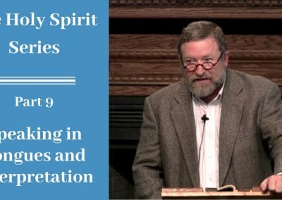 Holy Spirit Part 9: Speaking in Tongues and Interpretation