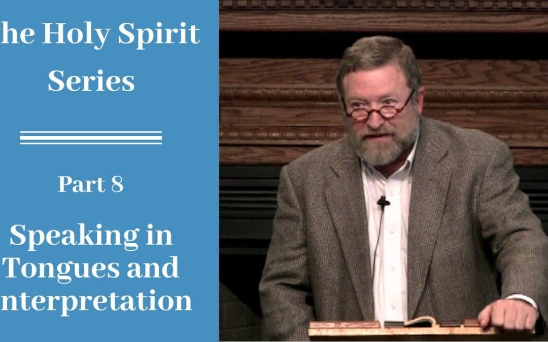Holy Spirit Part 8: Speaking in Tongues and Interpretation