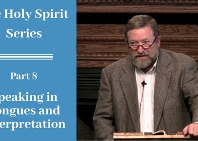 Holy Spirit Part 8: Speaking in Tongues and Interpretation