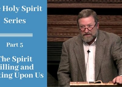 Holy Spirit Part 5: The Spirit Filling and Resting Upon Us