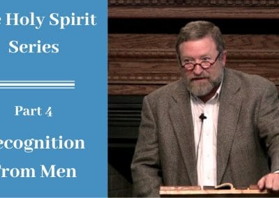 Holy Spirit Part 4: Recognition From Men