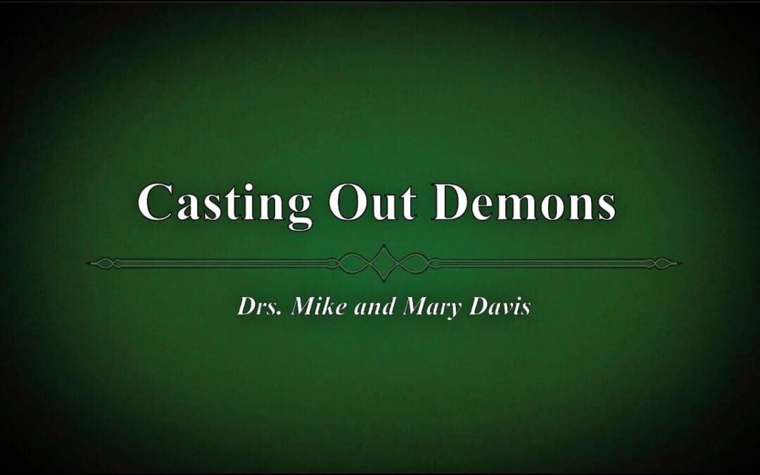Casting Out Demons Part 1