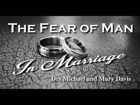 Fear of Man in Marriage Part 4