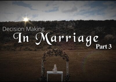 Decision Making in Marriage Part 3