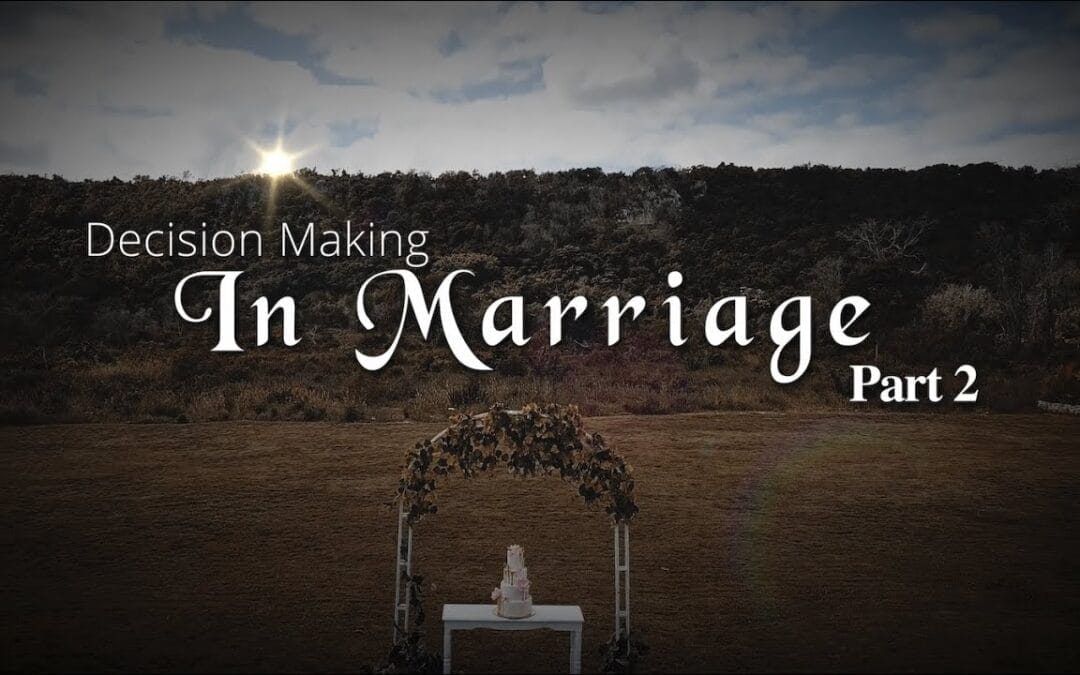Decision Making in Marriage Part 2