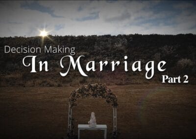 Decision Making in Marriage Part 2