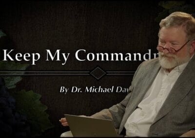 Keep My Commandments Teaching by Dr. Davis